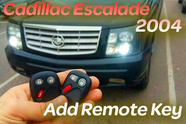 Cadillac Escalade (2004) - Дубликат брелока дистанционного управления замками дверей