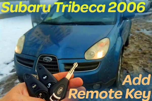 Subaru Tribeca (2006) - Программирование запасного брелока дистанционного управления